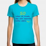 Dámske humorné tričko s výšivkou: 50 rokov mi trvalo, aby som vyzerala takto dobre + smajlík