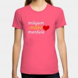 Dámske humorné tričko s výšivkou: milujem môjho manžela + srdce