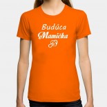 Dámske humorné tričko s výšivkou: Budúca Mamička + cumeľ