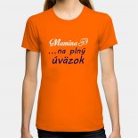 Dámske humorné tričko s výšivkou: Mamina + cumeľ ... na plný úväzok