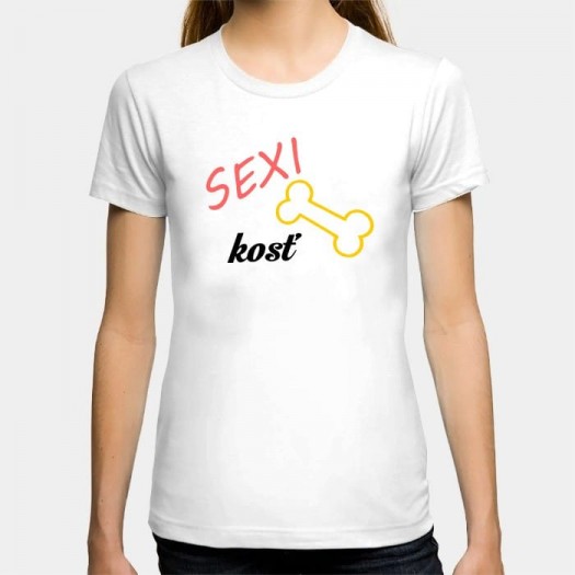 Dámske humorné tričko s výšivkou: SEXI kosť + kosť