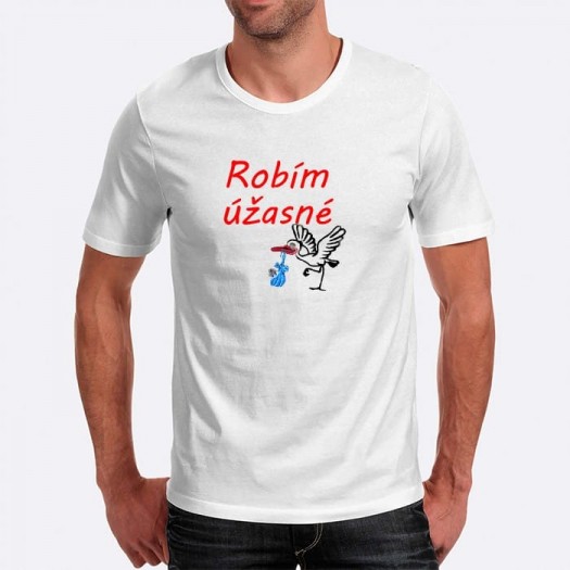 Pánske humorné tričko s výšivkou: Robím účasné + bocian