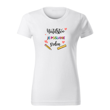 Dámske tričko Učiteľstvo je poslanie srdca