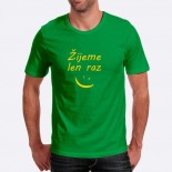 Pánske humorné tričko s výšivkou: Žijeme len raz + smajlík