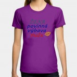 Dámske humorné tričko s výšivkou: Žena povinná výbava muža + ústa